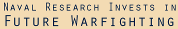 Naval Research Invests in Future Warfighting