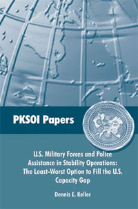 U.S. Military Forces and Police Assistance in Stability Operations: The Least-Worst Option to Fill the U.S. Capacity Gap - Cover
