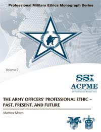 The Army Officers' Professional Ethic--Past, Present, and Future - Cover
