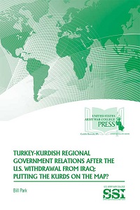 Turkey-Kurdish Regional Government Relations After the U.S. Withdrawal From Iraq: Putting the Kurds on the Map? - Cover