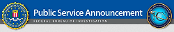 Federal Bureau of Investigation - Public Service Announcement