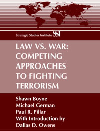 Law vs. War: Competing Approaches to Fighting Terrorism - Cover