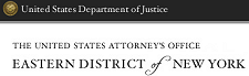 US Department of Justice - United States Attorney for the Eastern District of New York
