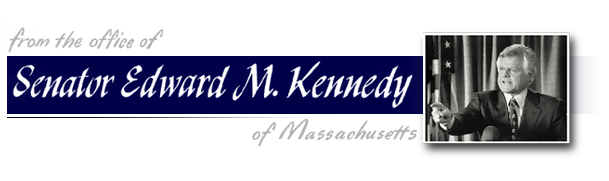 From the Office of Sen. Edward M. Kennedy