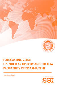 Forecasting Zero: U.S. Nuclear History and the Low Probability of Disarmament - Cover